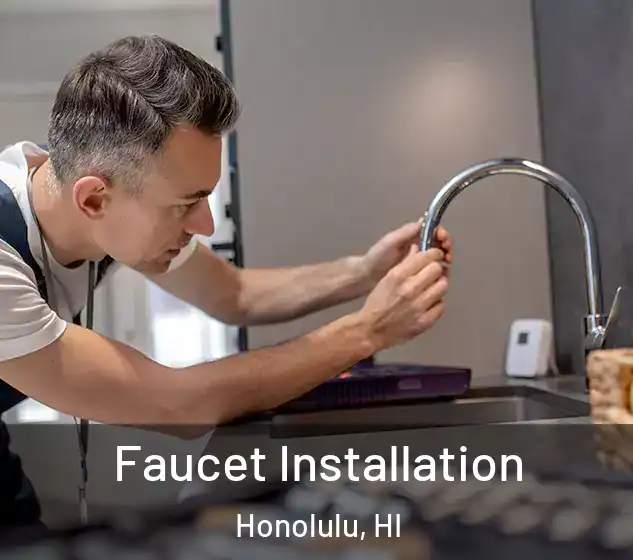  Faucet Installation Honolulu, HI