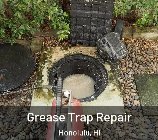  Grease Trap Repair Honolulu, HI