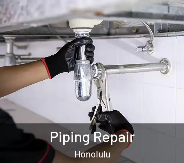  Piping Repair Honolulu