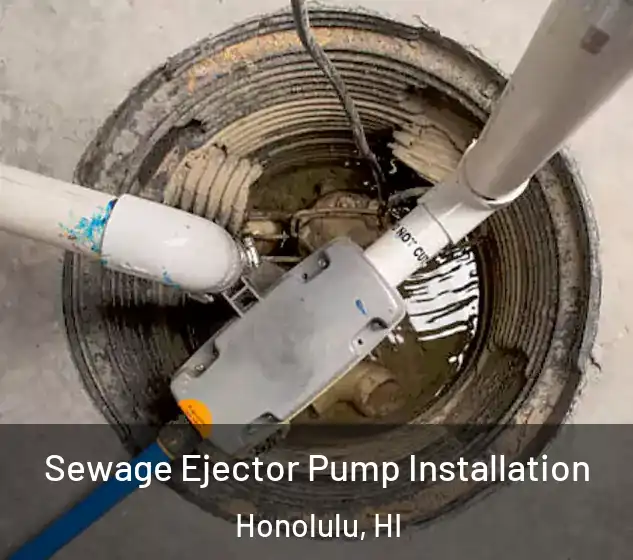  Sewage Ejector Pump Installation Honolulu, HI