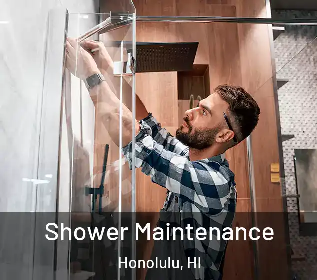  Shower Maintenance Honolulu, HI
