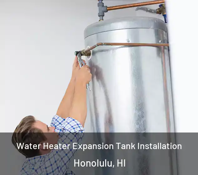  Water Heater Expansion Tank Installation Honolulu, HI