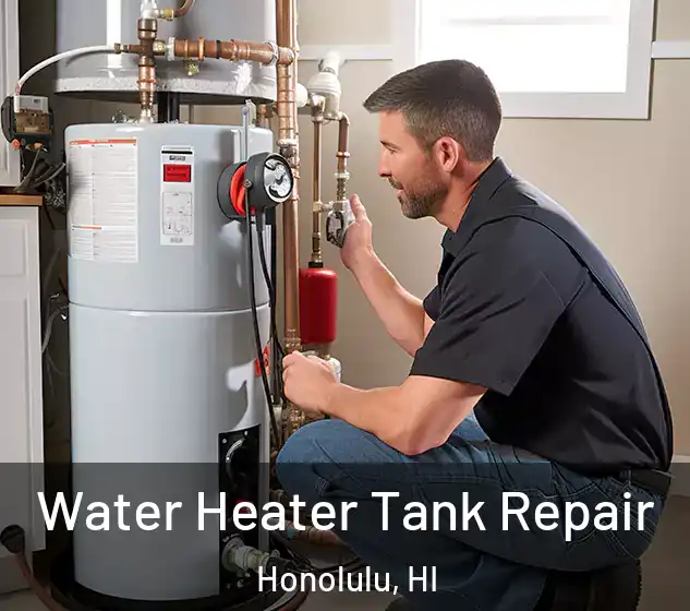  Water Heater Tank Repair Honolulu, HI